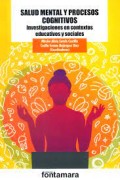 SALUD MENTAL Y PROCESOS COGNITIVOS INVESTIGACIONES EN CONTEXTOS EDUCATIVOS Y SOCIALES