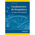 FUNDAMENTOS DE BIOQUÍMICA. LA VIDA A NIVEL MOLECULAR. CUARTA EDICIÓN.
